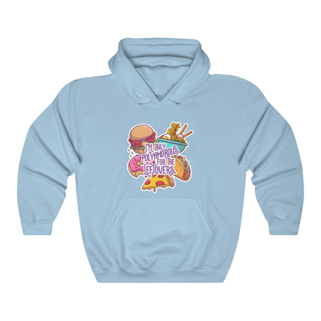 I'm Only Polyamorous For The Leftovers Hoodie