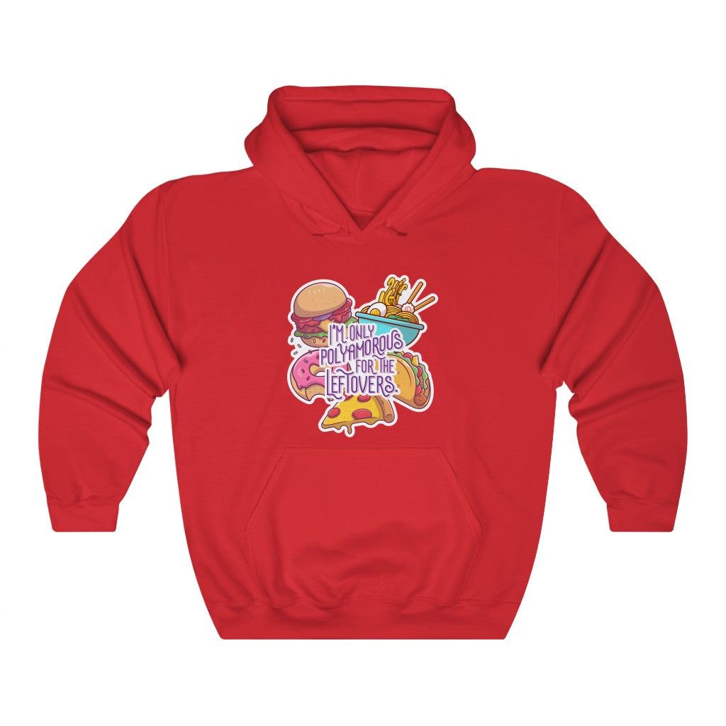 I'm Only Polyamorous For The Leftovers Hoodie