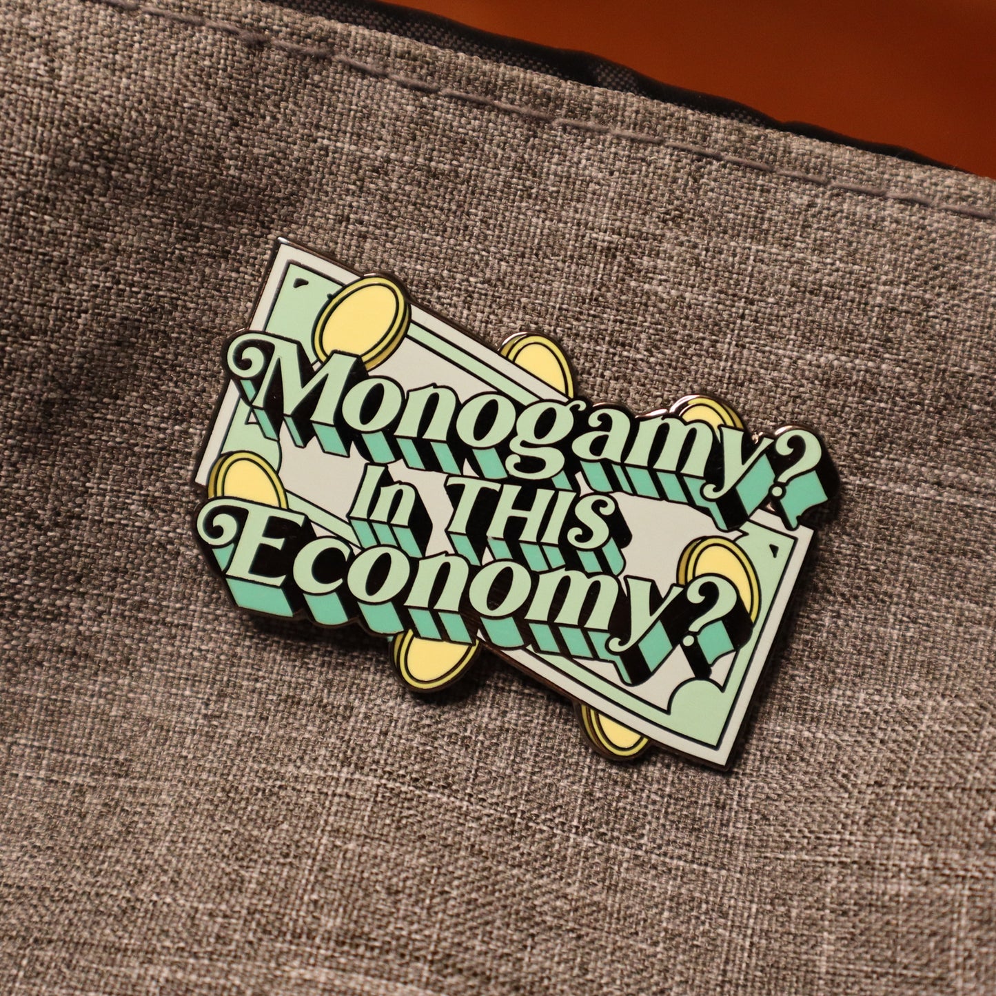 Monogamy? In THIS Economy? Hard Enamel Pin