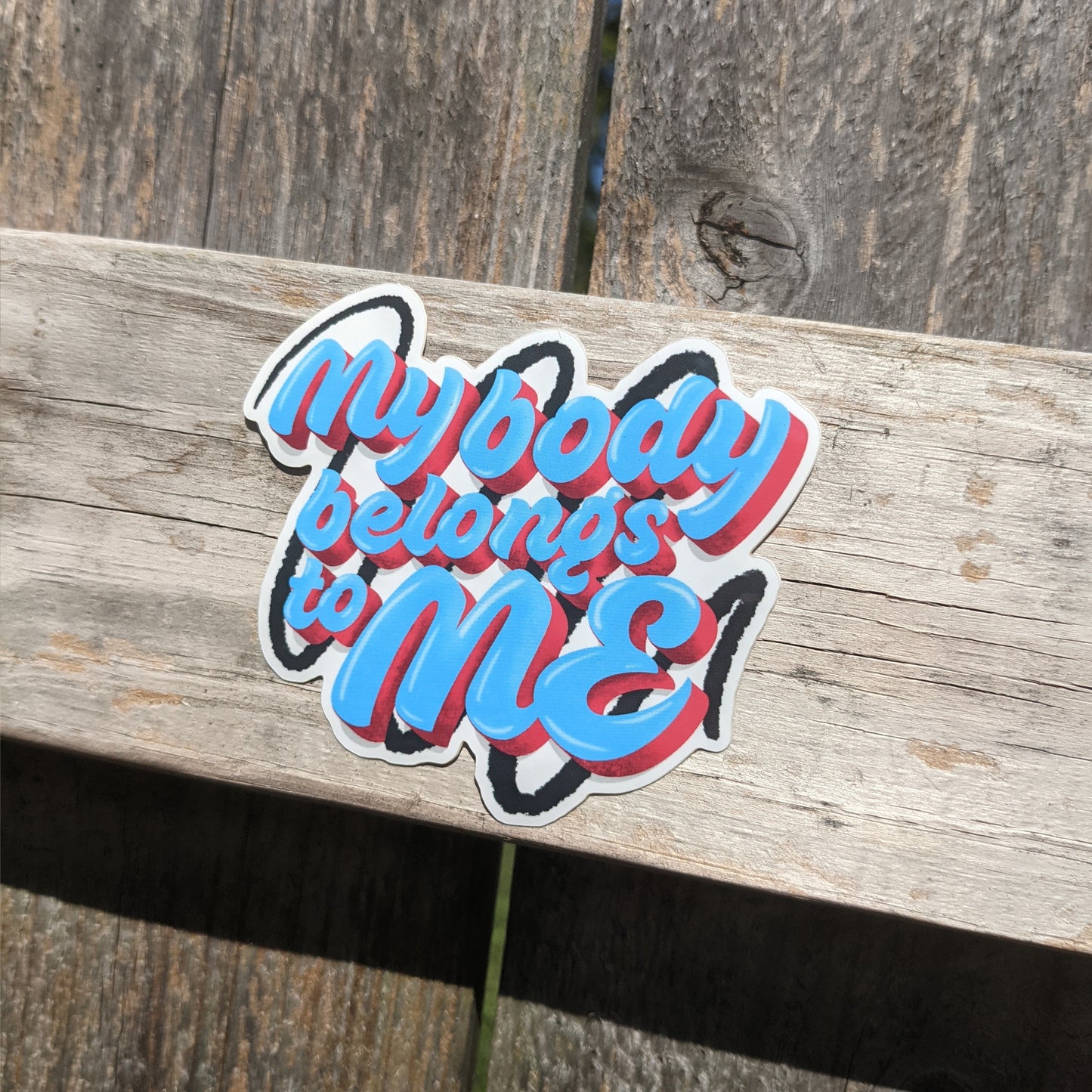 My Body Belongs to Me Vinyl Sticker (3.5"x3.5")