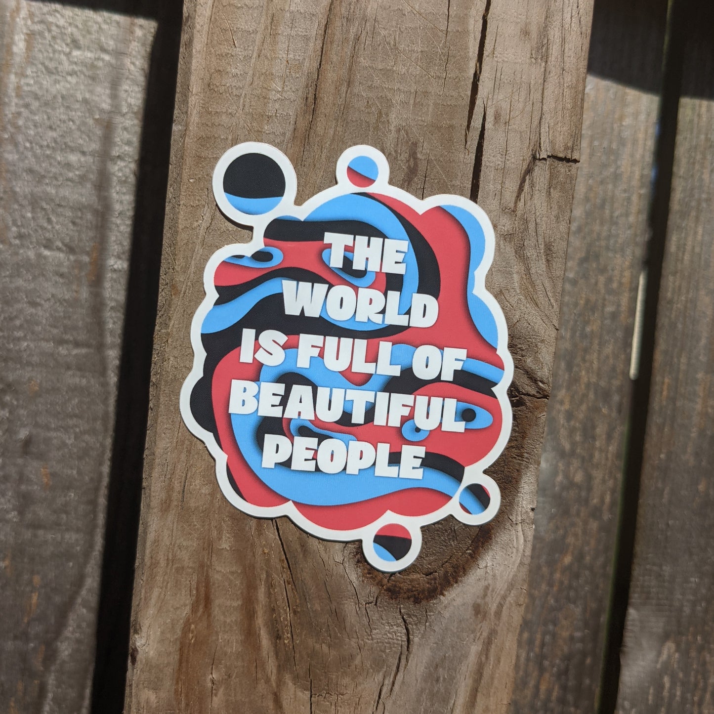 The World is Full of Beautiful People Vinyl Sticker (3"x3.75")