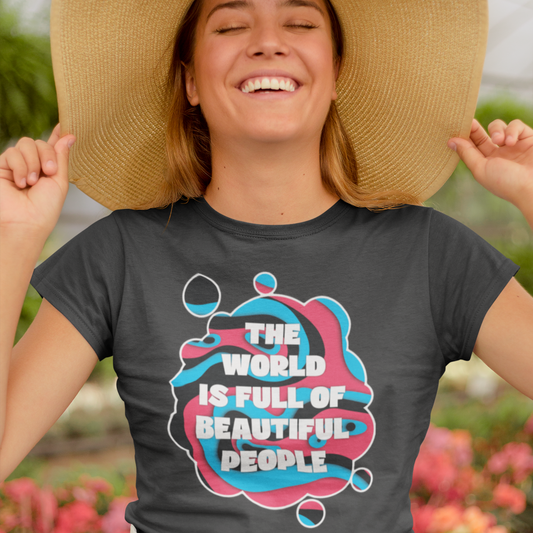 The World is Full of Beautiful People Polyamory Tee