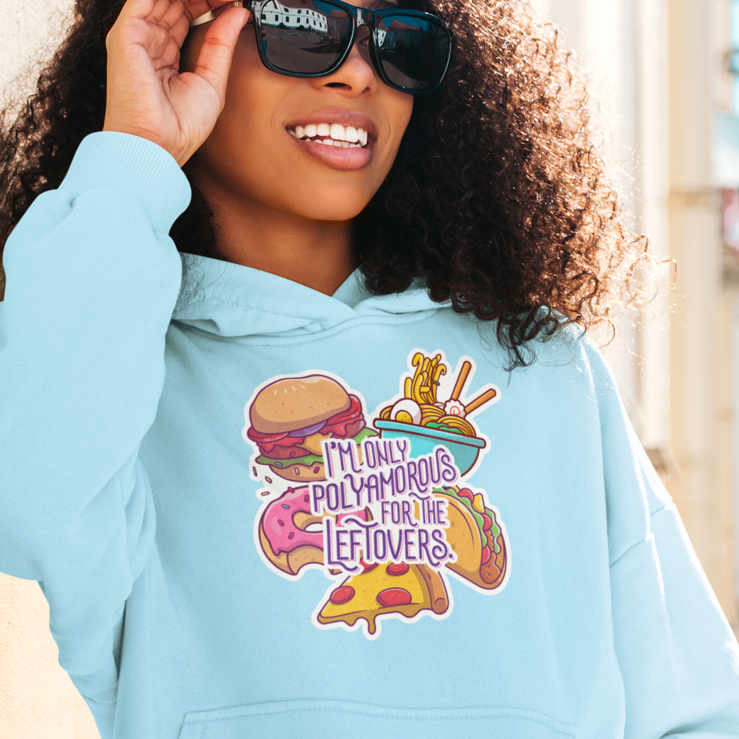 I'm Only Polyamorous For The Leftovers Hoodie