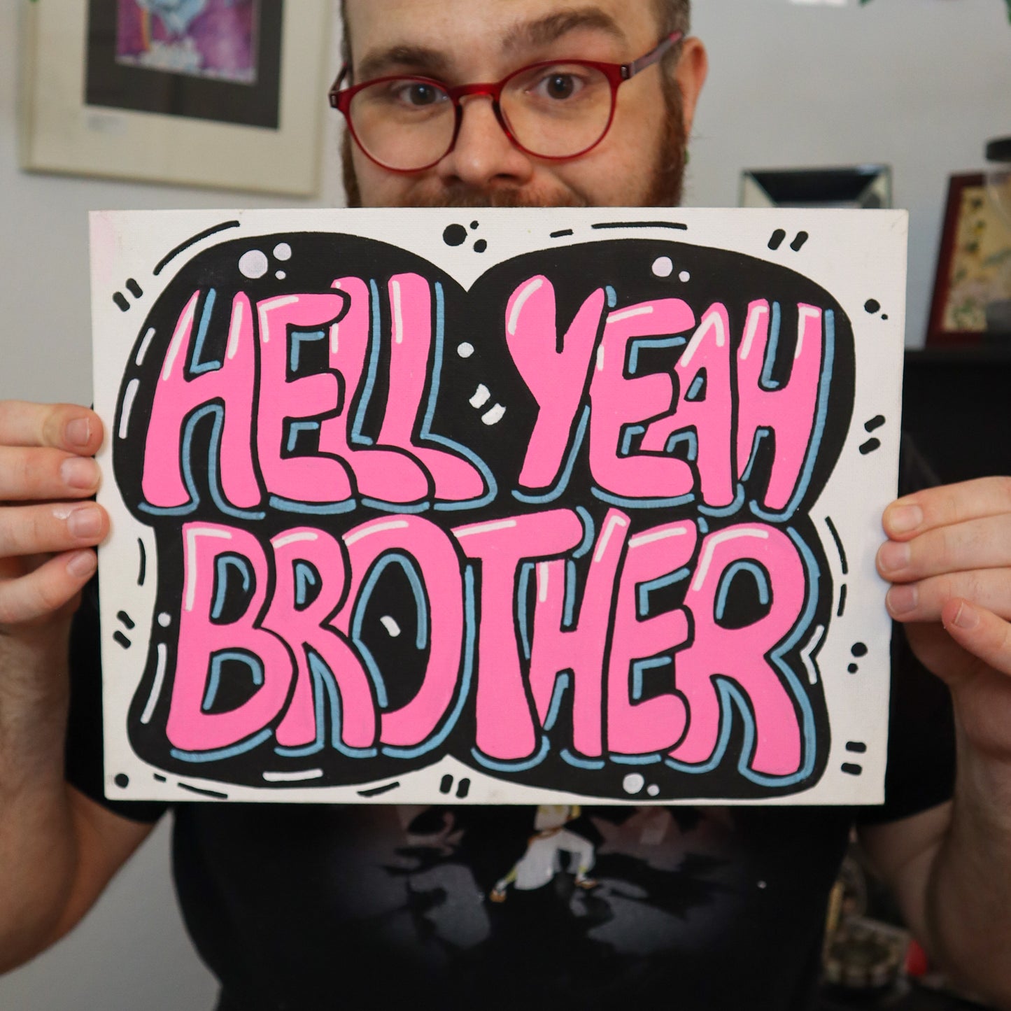 Hell Yeah Brother! Original Painting