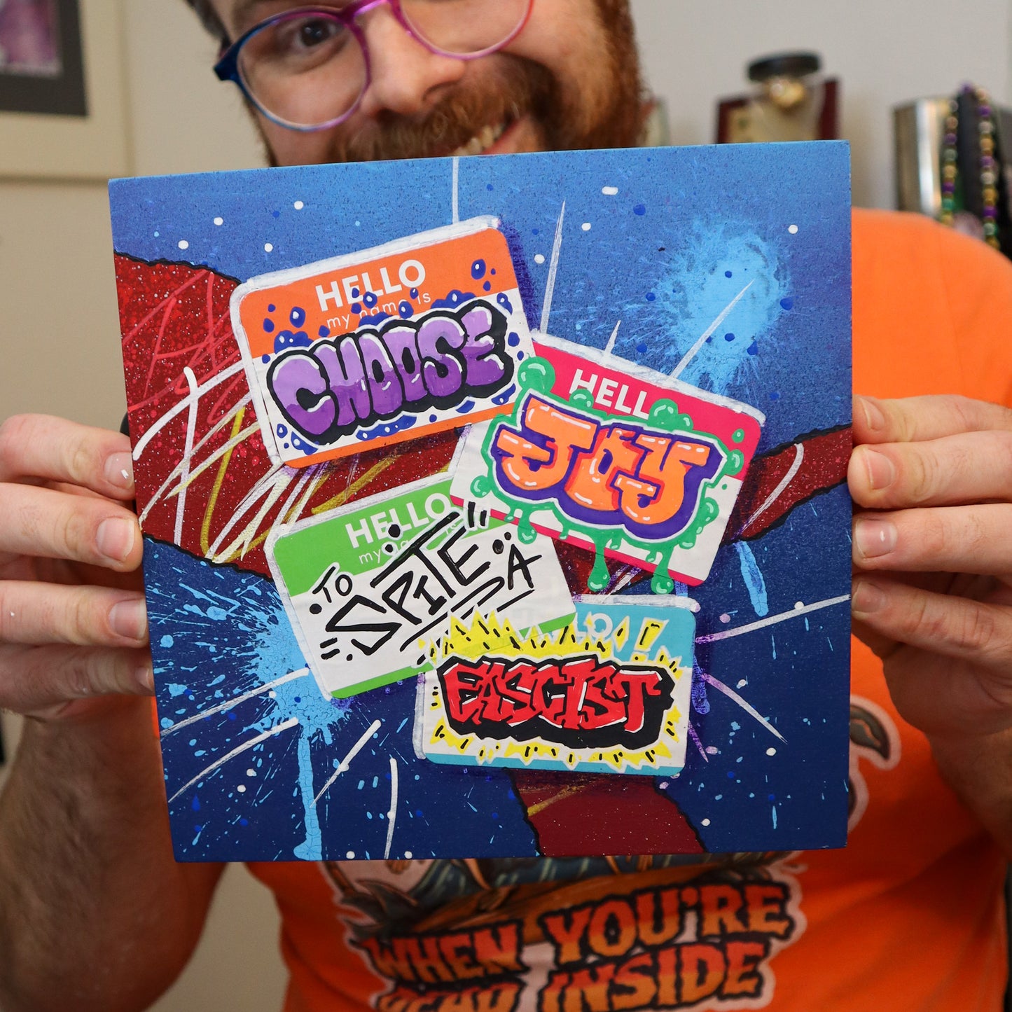 Choose Joy to Spite a Fascist Original Painting