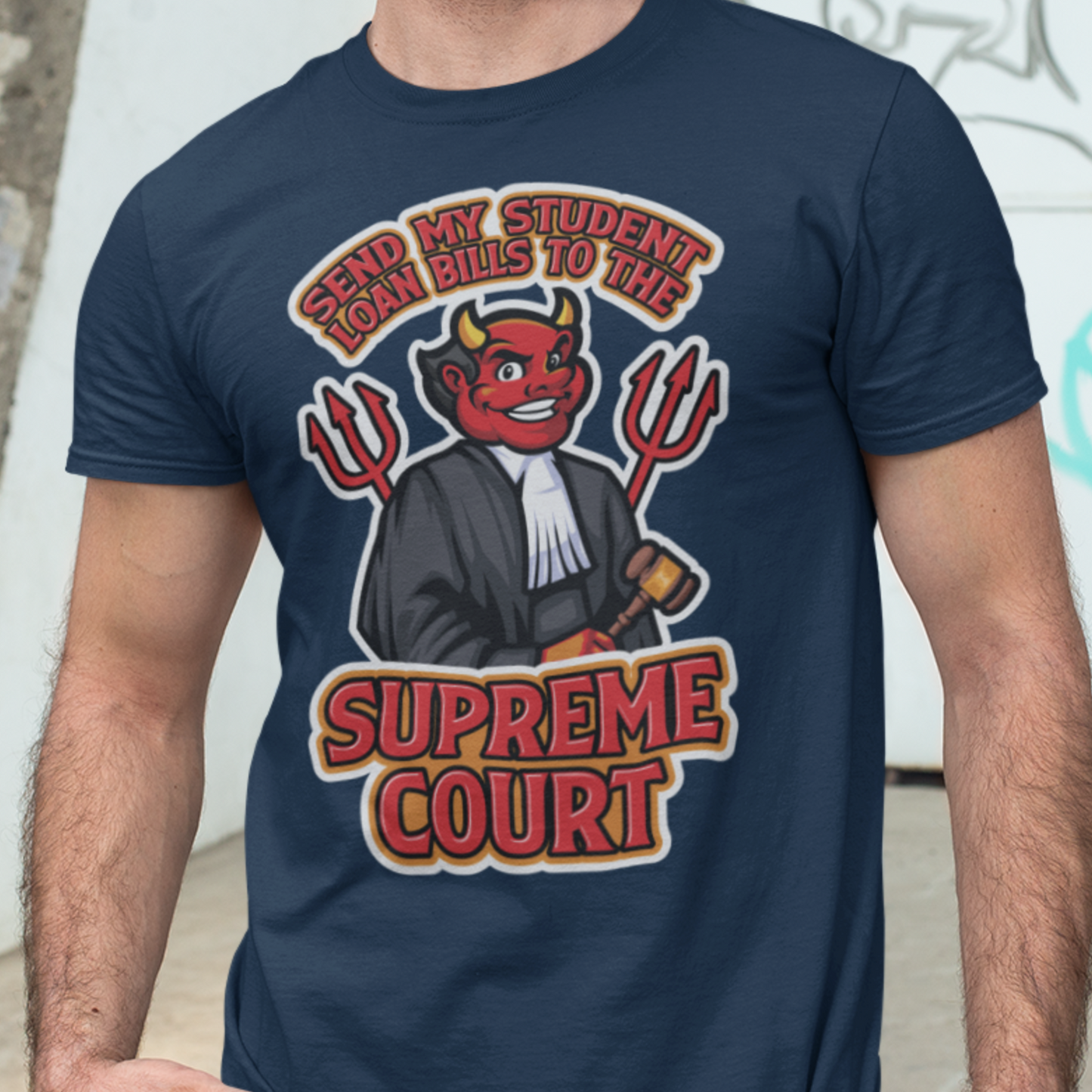 Send My Student Loan Bills to the Supreme Court Tee
