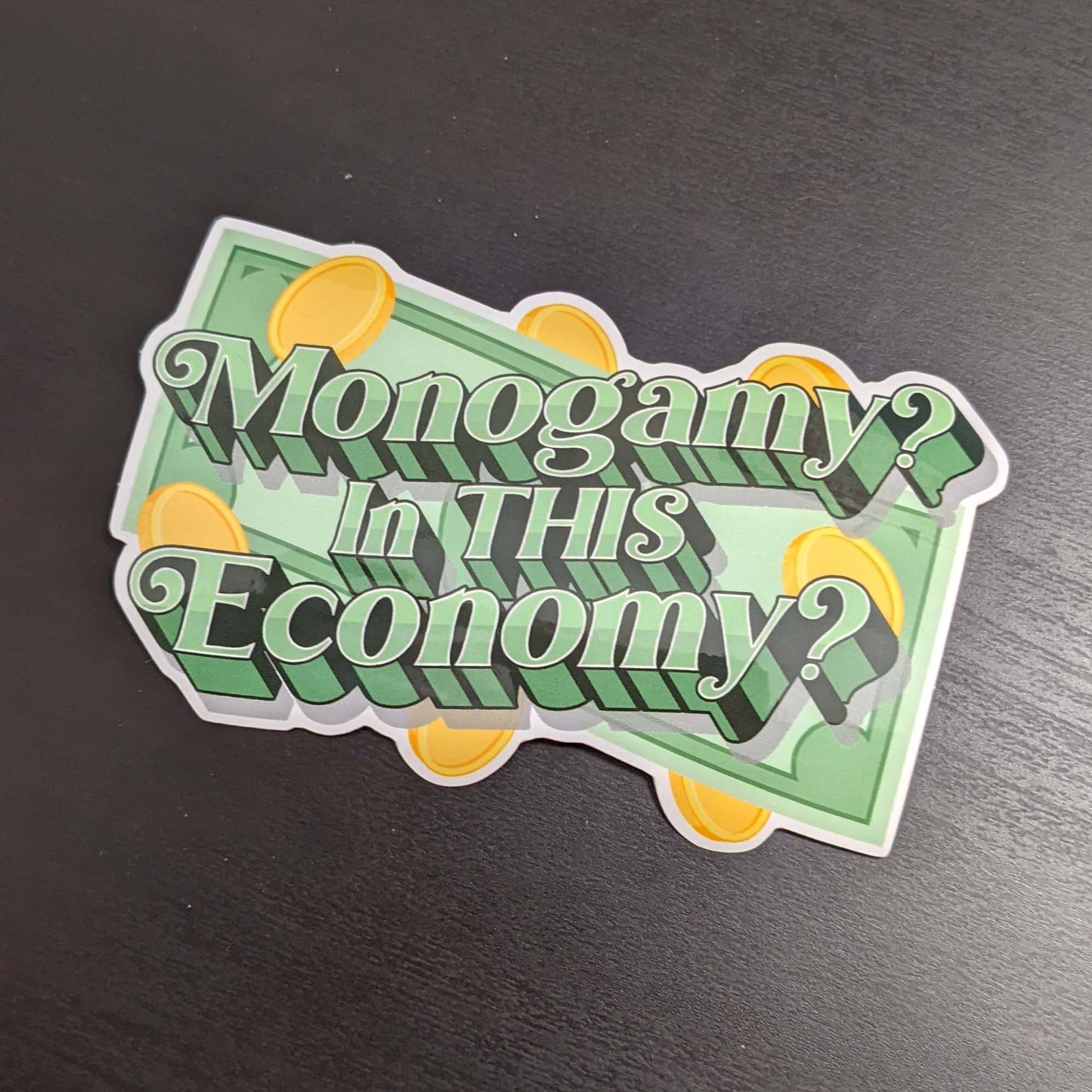 Monogamy? In THIS Economy? Vinyl Sticker (4.6"x2.8")