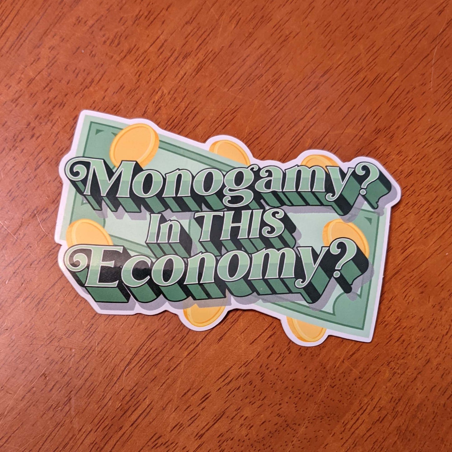 Monogamy? In THIS Economy? Vinyl Sticker (4.6"x2.8")