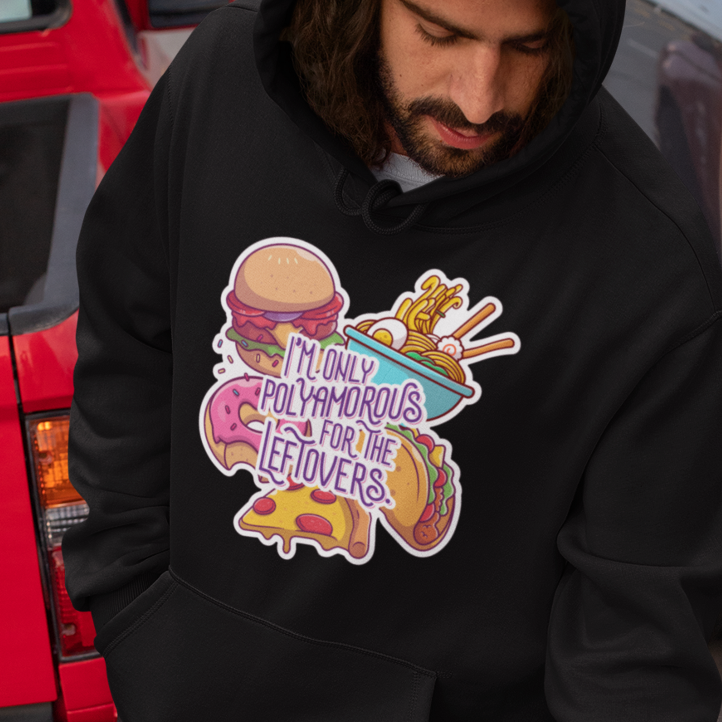 I'm Only Polyamorous For The Leftovers Hoodie